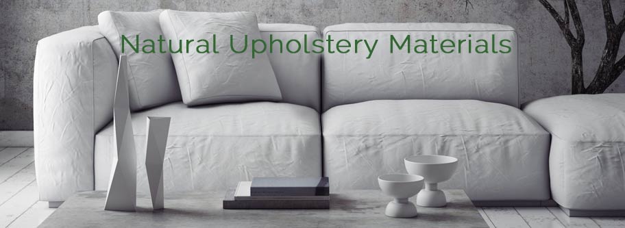 About Natural Upholstery Materials