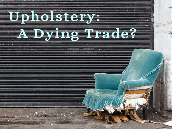 Is upholstery a dying trade? ed-robertson-494387-unsplash